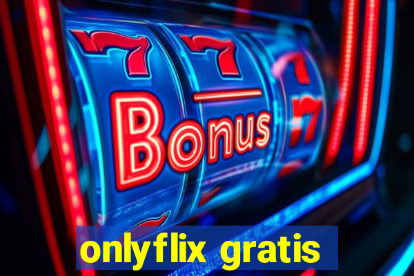 onlyflix gratis